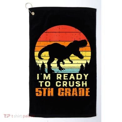Im Ready To Crush 5th Grade Trex Dino Retro First Day Golf Towel