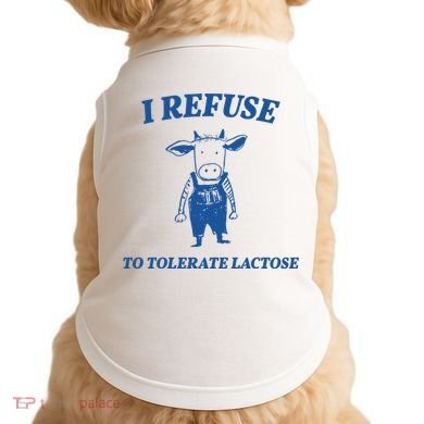 I Refuse To Tolerate Lactose Cow Doggie Tank