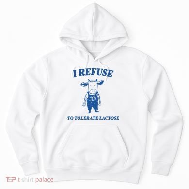 I Refuse To Tolerate Lactose Cow Hoodie