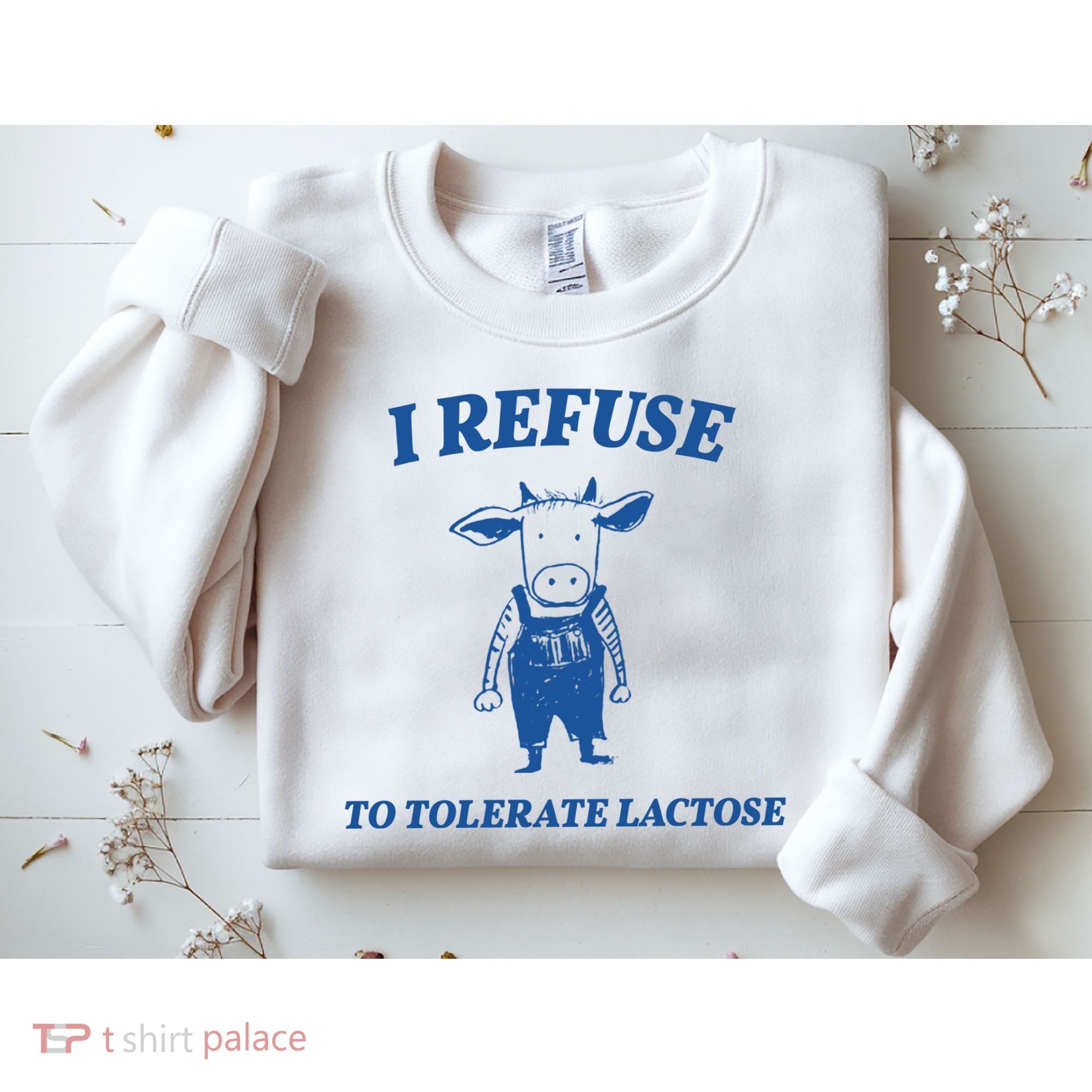 I Refuse To Tolerate Lactose Cow Sweatshirt