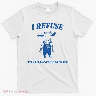I Refuse To Tolerate Lactose Cow T-Shirt