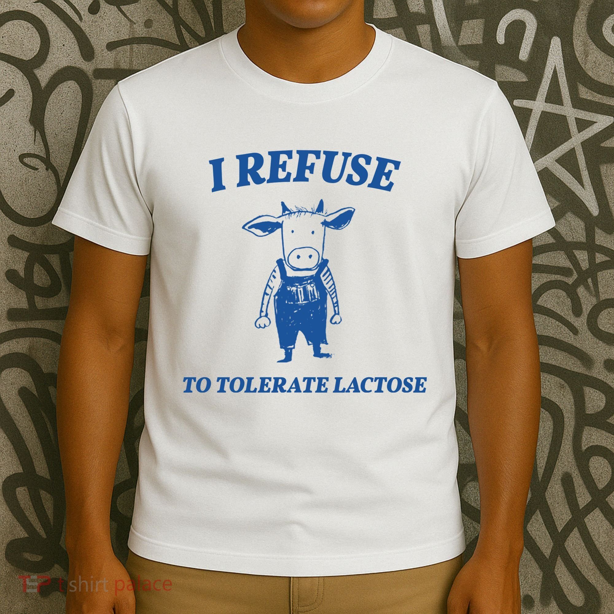 I Refuse To Tolerate Lactose Cow T-Shirt
