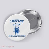 I Refuse To Tolerate Lactose Cow Button thumb 0