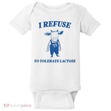 I Refuse To Tolerate Lactose Cow Baby Bodysuit