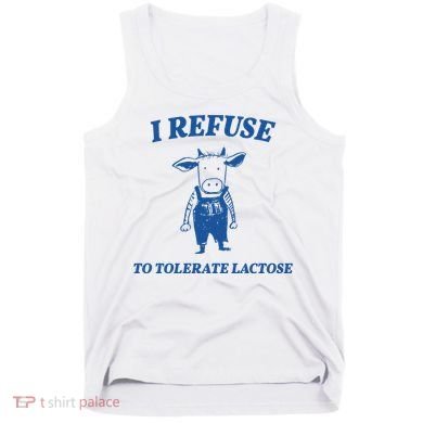 I Refuse To Tolerate Lactose Cow Tank Top