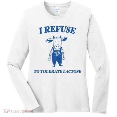 I Refuse To Tolerate Lactose Cow Women's Long Sleeve Shirt