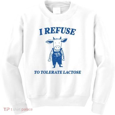 I Refuse To Tolerate Lactose Cow Kids Sweatshirt