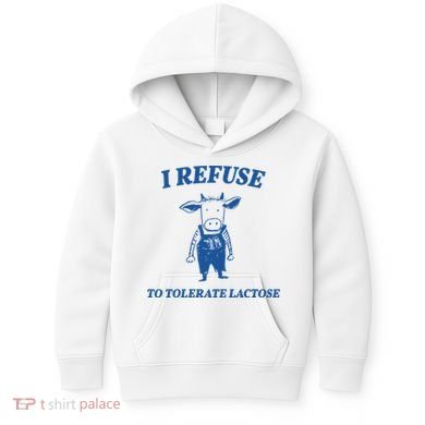 I Refuse To Tolerate Lactose Cow Kids Hoodie