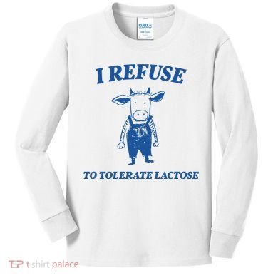 I Refuse To Tolerate Lactose Cow Kids Long Sleeve Shirt