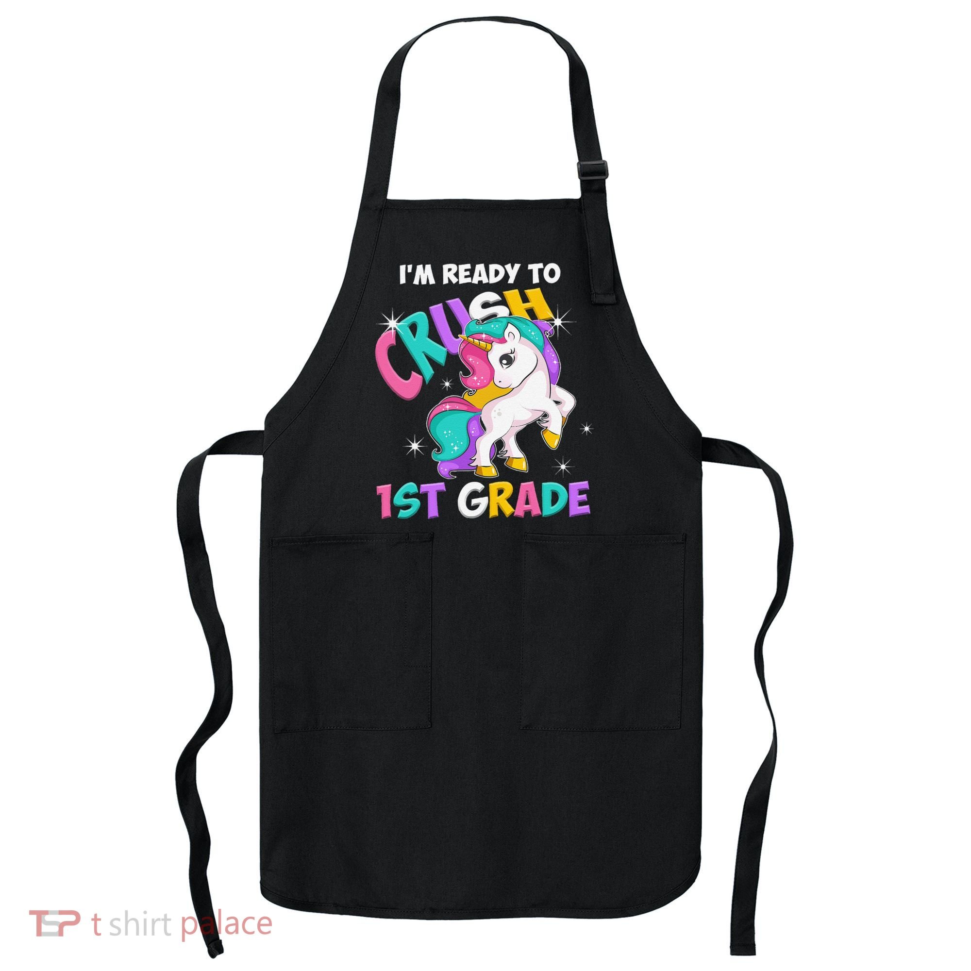 Im Ready To Crush 1st Grade Unicorn Back To School Apron