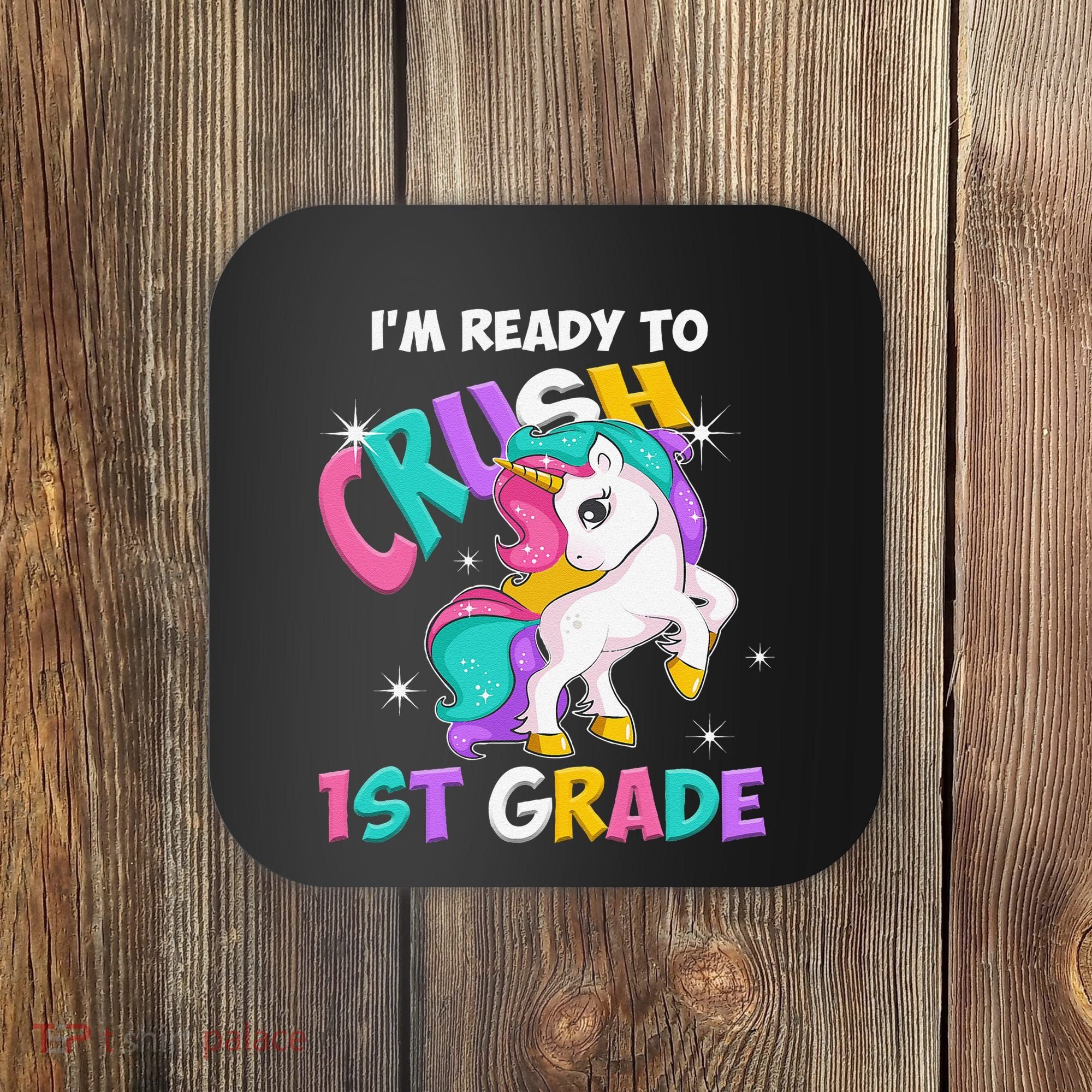 Im Ready To Crush 1st Grade Unicorn Back To School Coaster