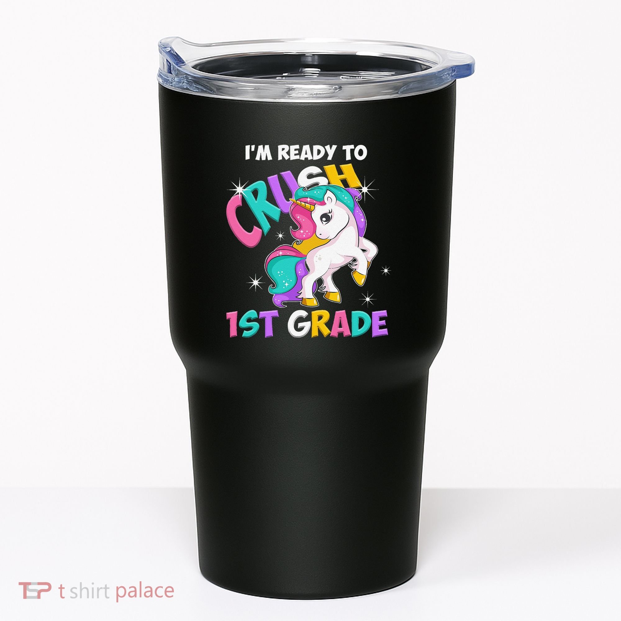 Im Ready To Crush 1st Grade Unicorn Back To School Tumbler