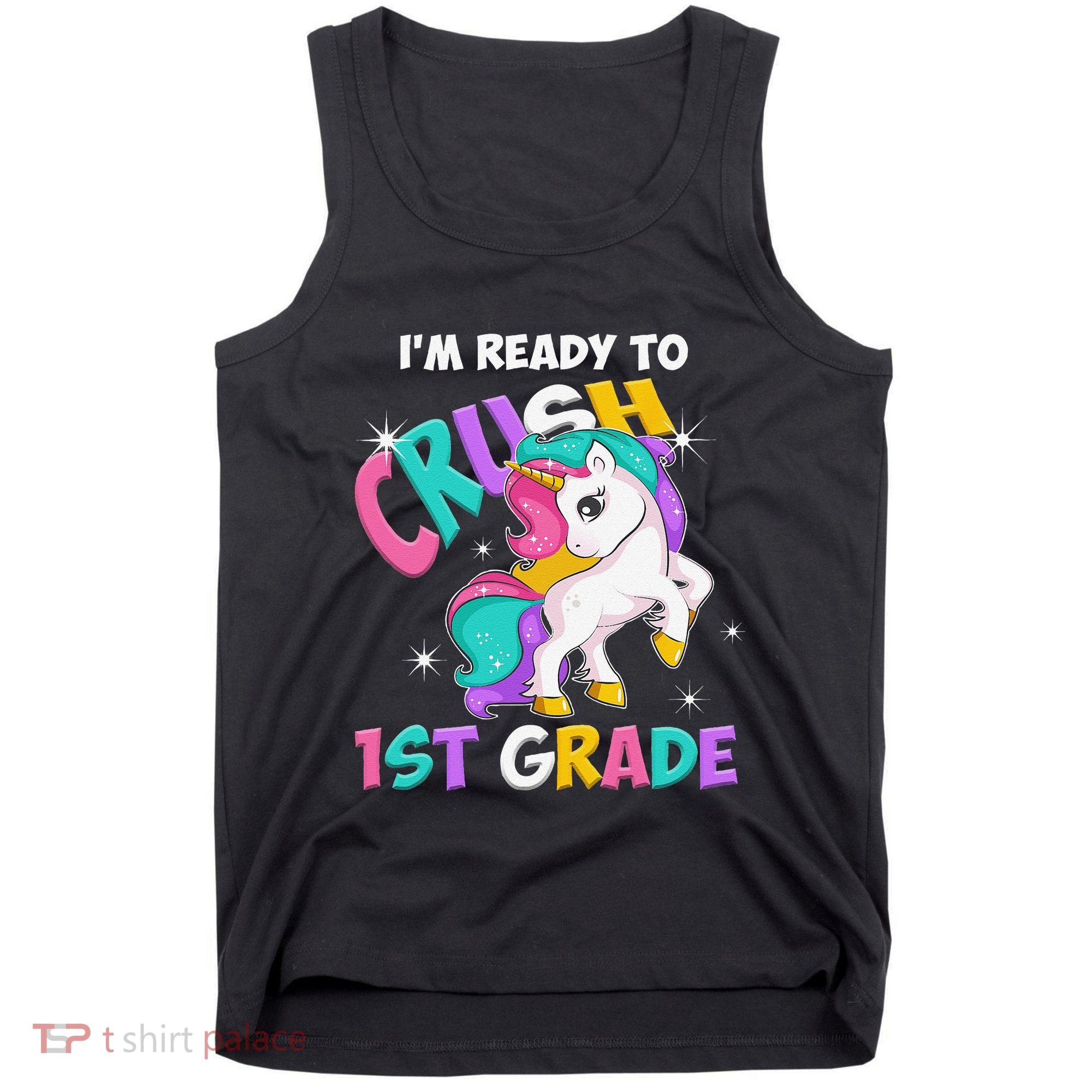 Im Ready To Crush 1st Grade Unicorn Back To School Tank Top
