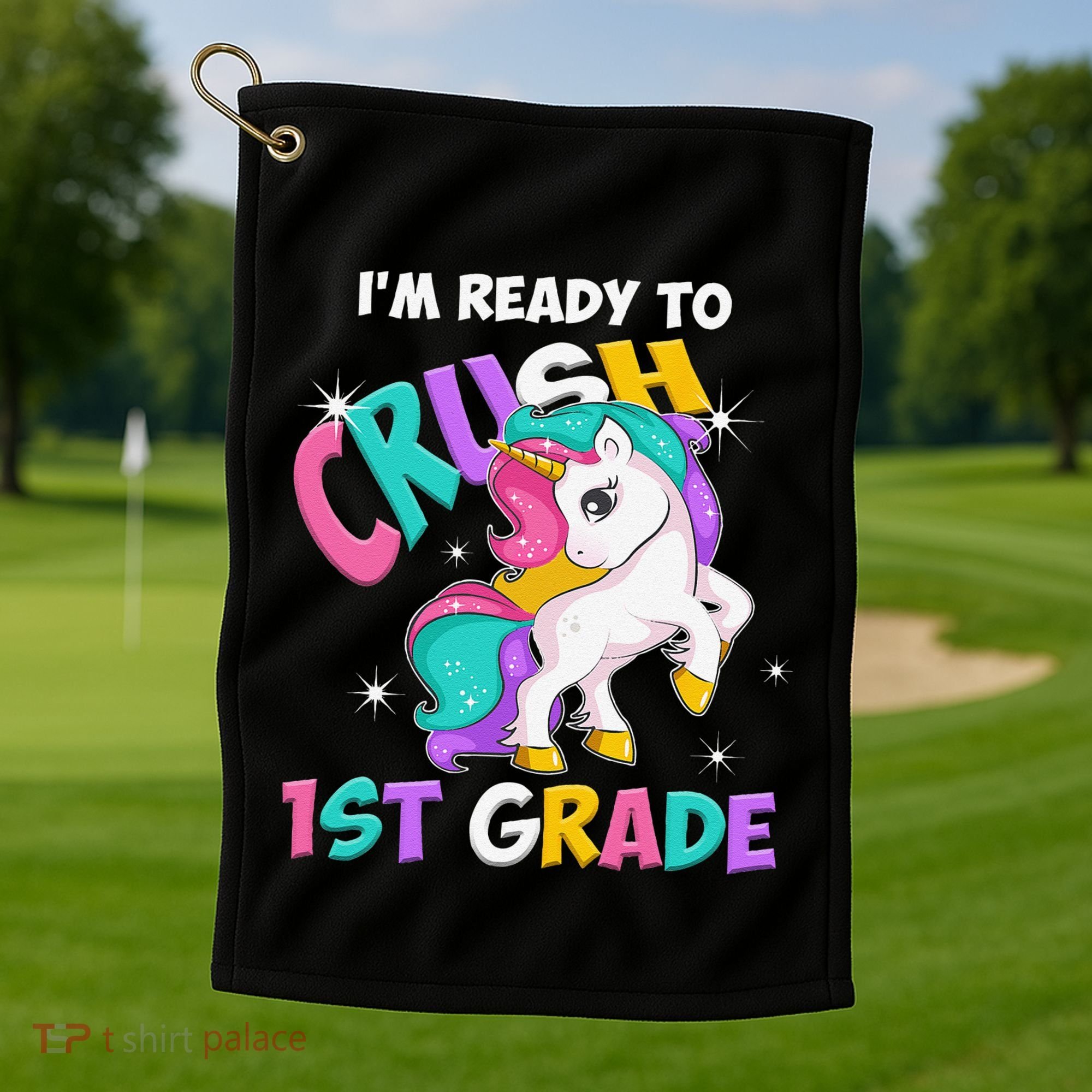 Im Ready To Crush 1st Grade Unicorn Back To School Golf Towel