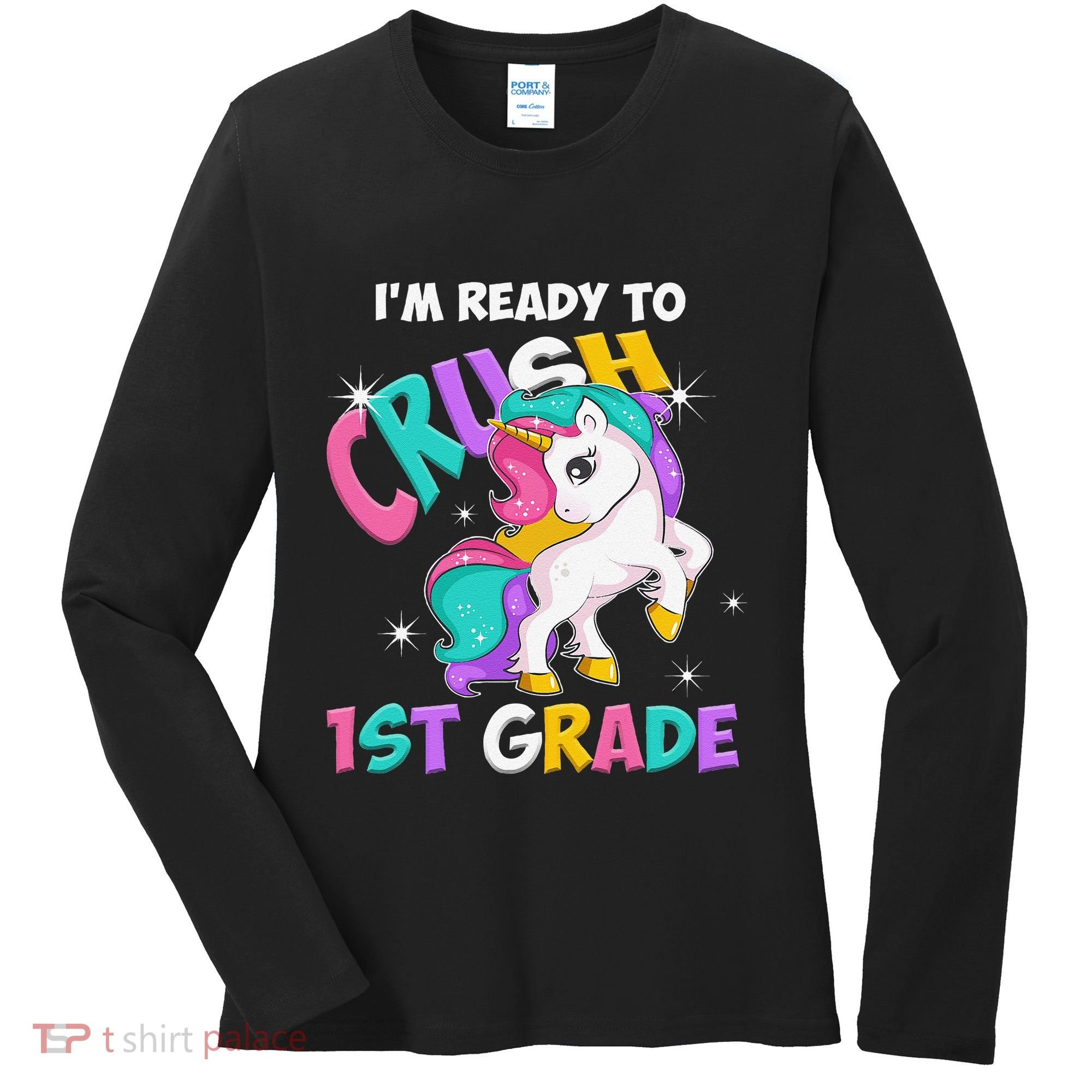 Im Ready To Crush 1st Grade Unicorn Back To School Women's Long Sleeve Shirt
