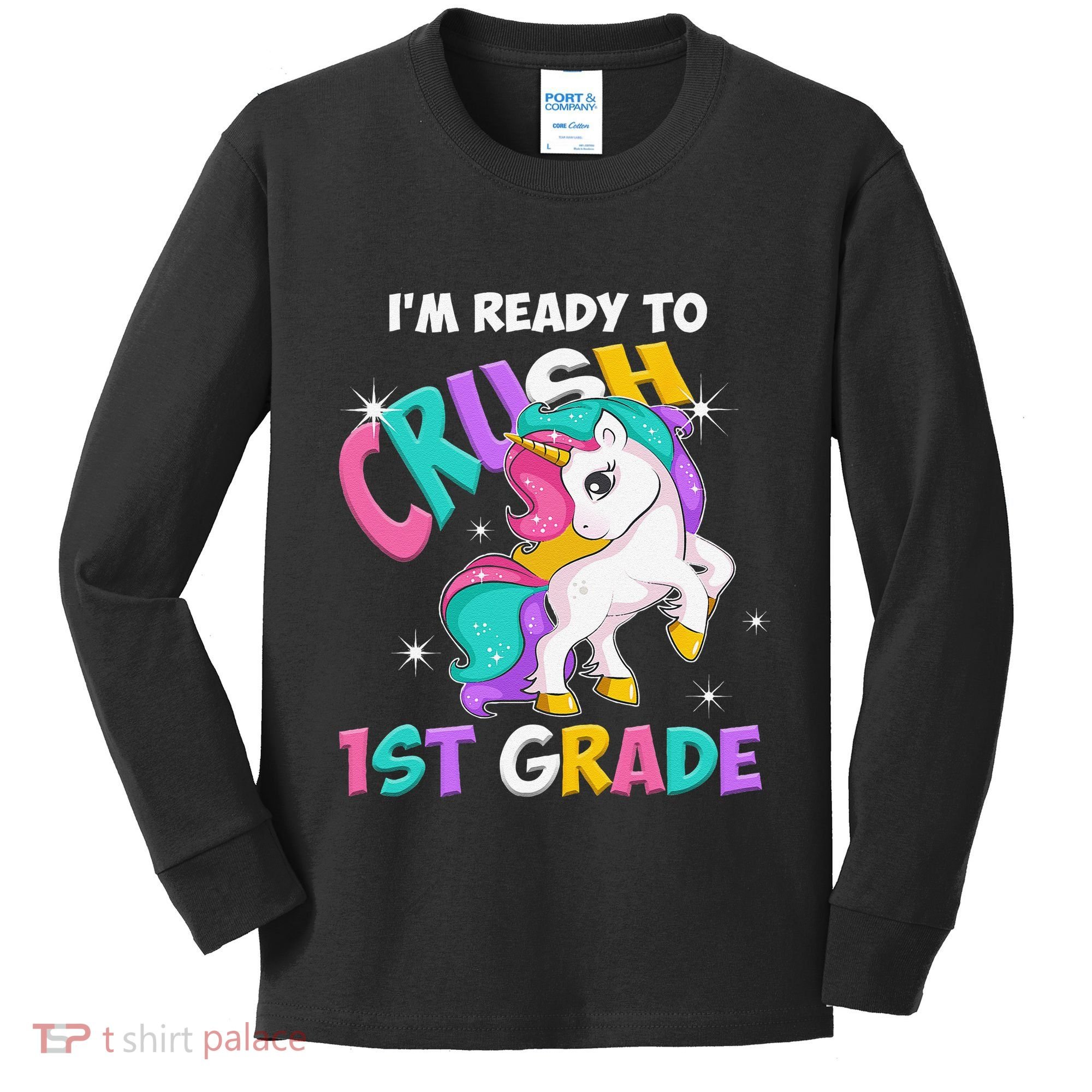 Im Ready To Crush 1st Grade Unicorn Back To School Kids Long Sleeve Shirt