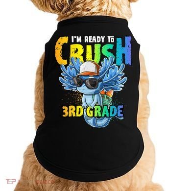 I'm Ready To Crush 3rd Grade Axolotl Back To School Doggie Tank
