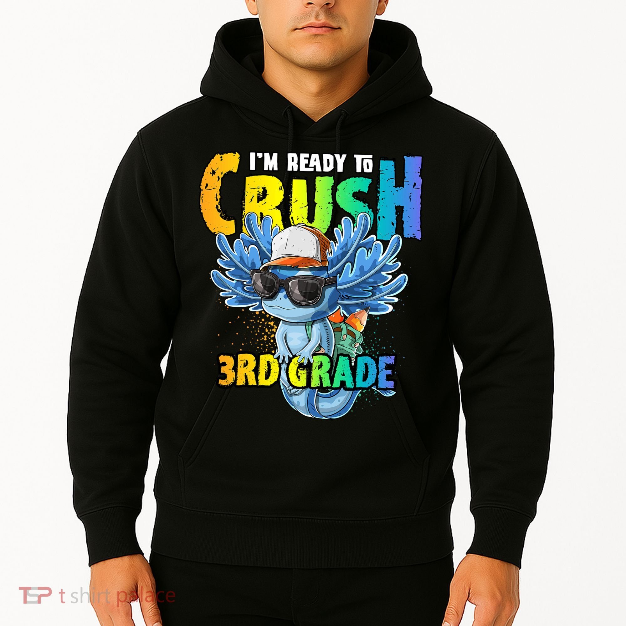 I'm Ready To Crush 3rd Grade Axolotl Back To School Hoodie