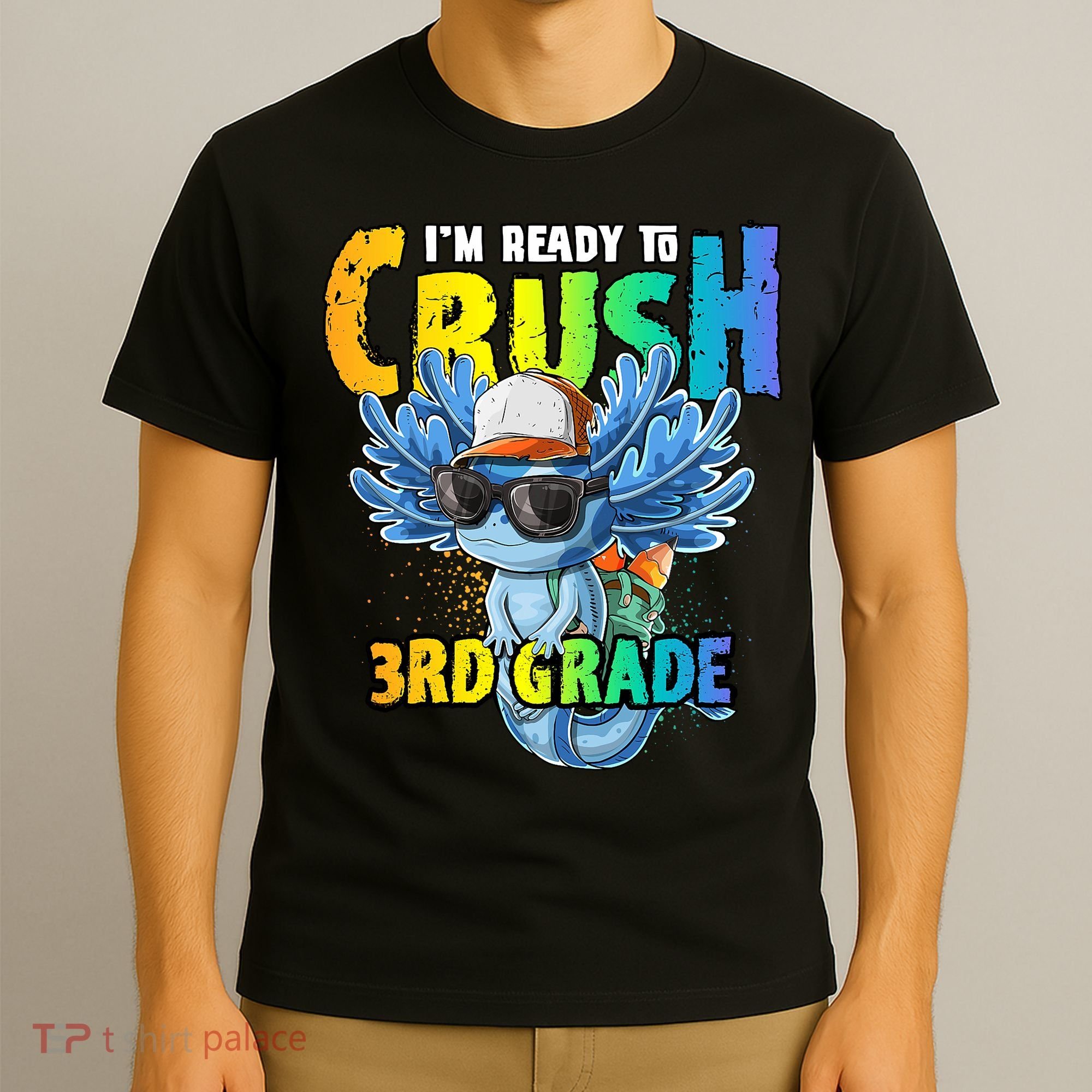I'm Ready To Crush 3rd Grade Axolotl Back To School T-Shirt