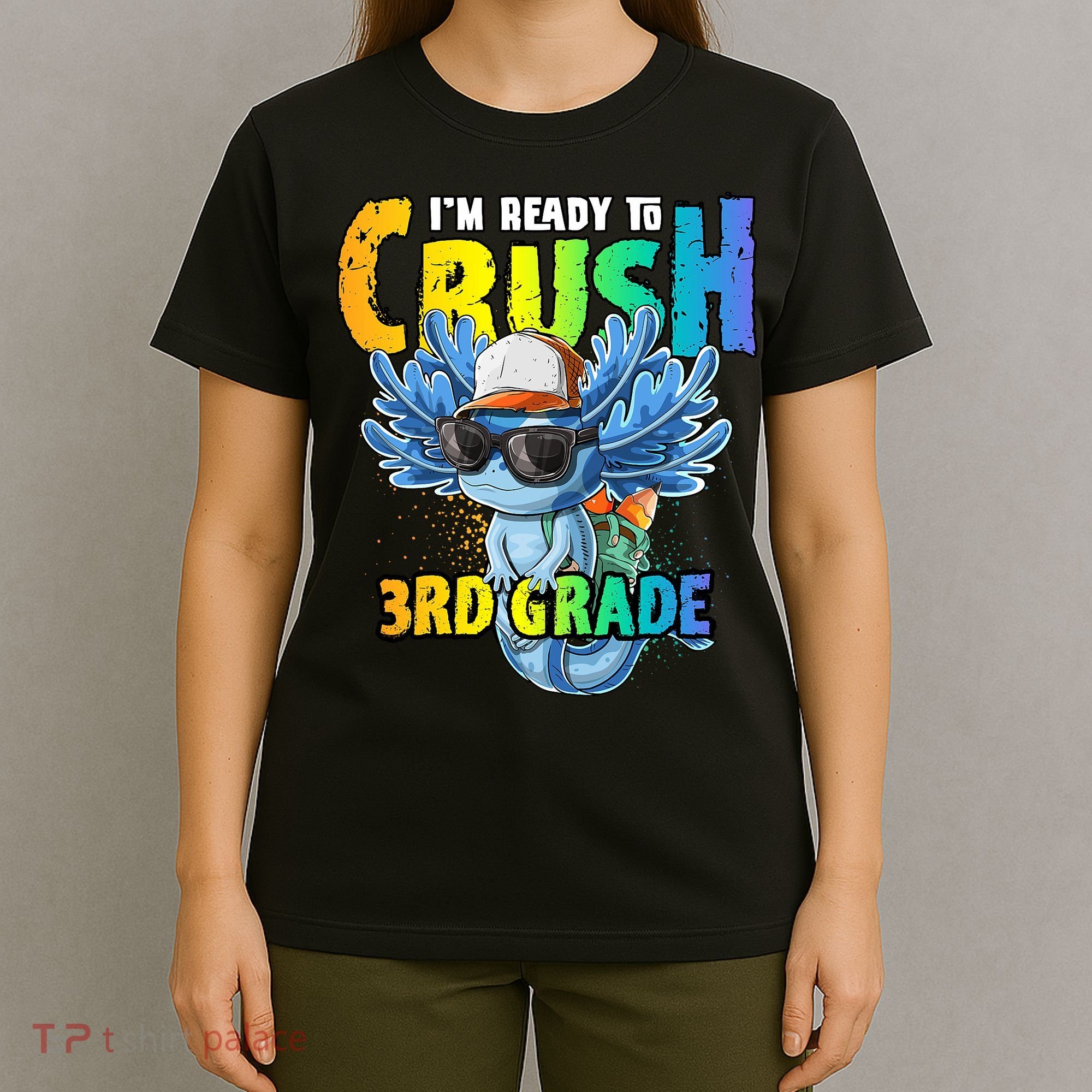 I'm Ready To Crush 3rd Grade Axolotl Back To School T-Shirt