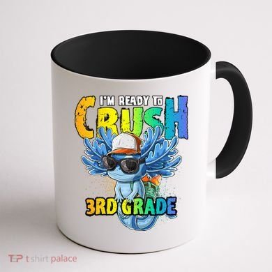I'm Ready To Crush 3rd Grade Axolotl Back To School Coffee Mug back