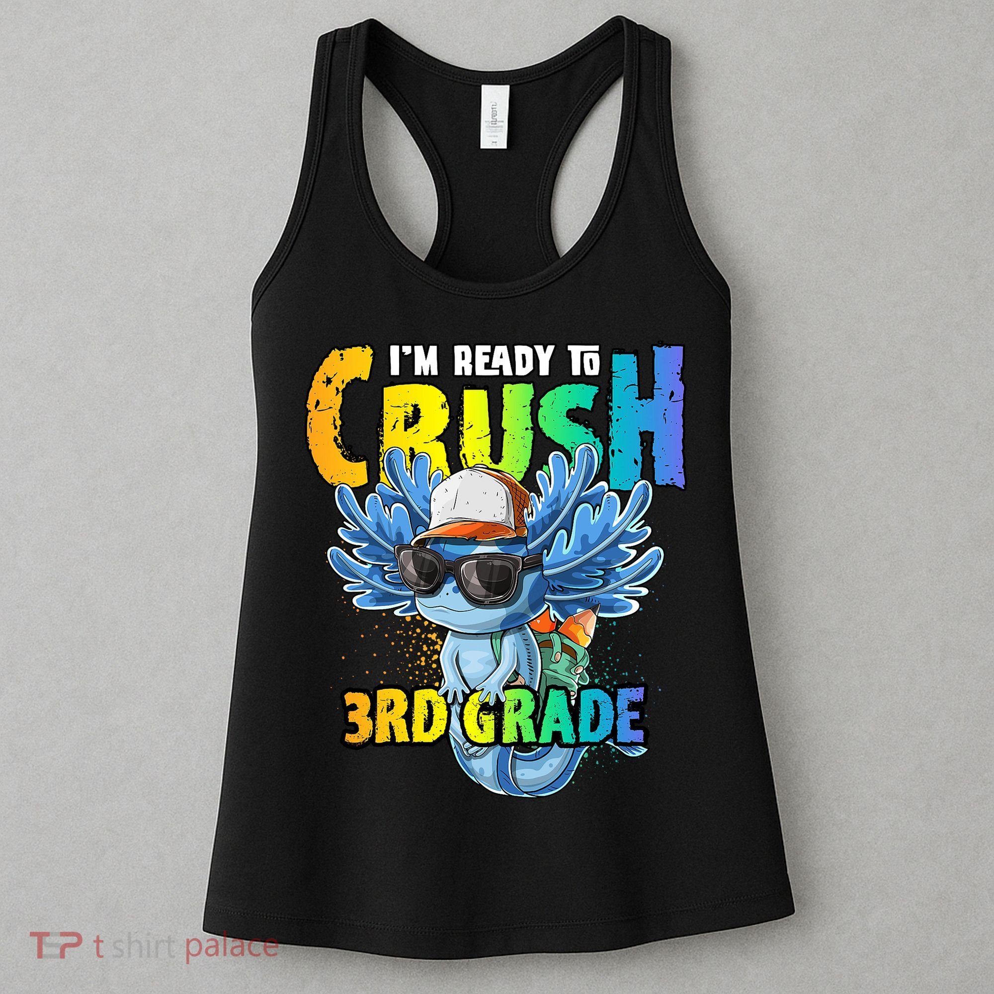 I'm Ready To Crush 3rd Grade Axolotl Back To School Women's Tank Top