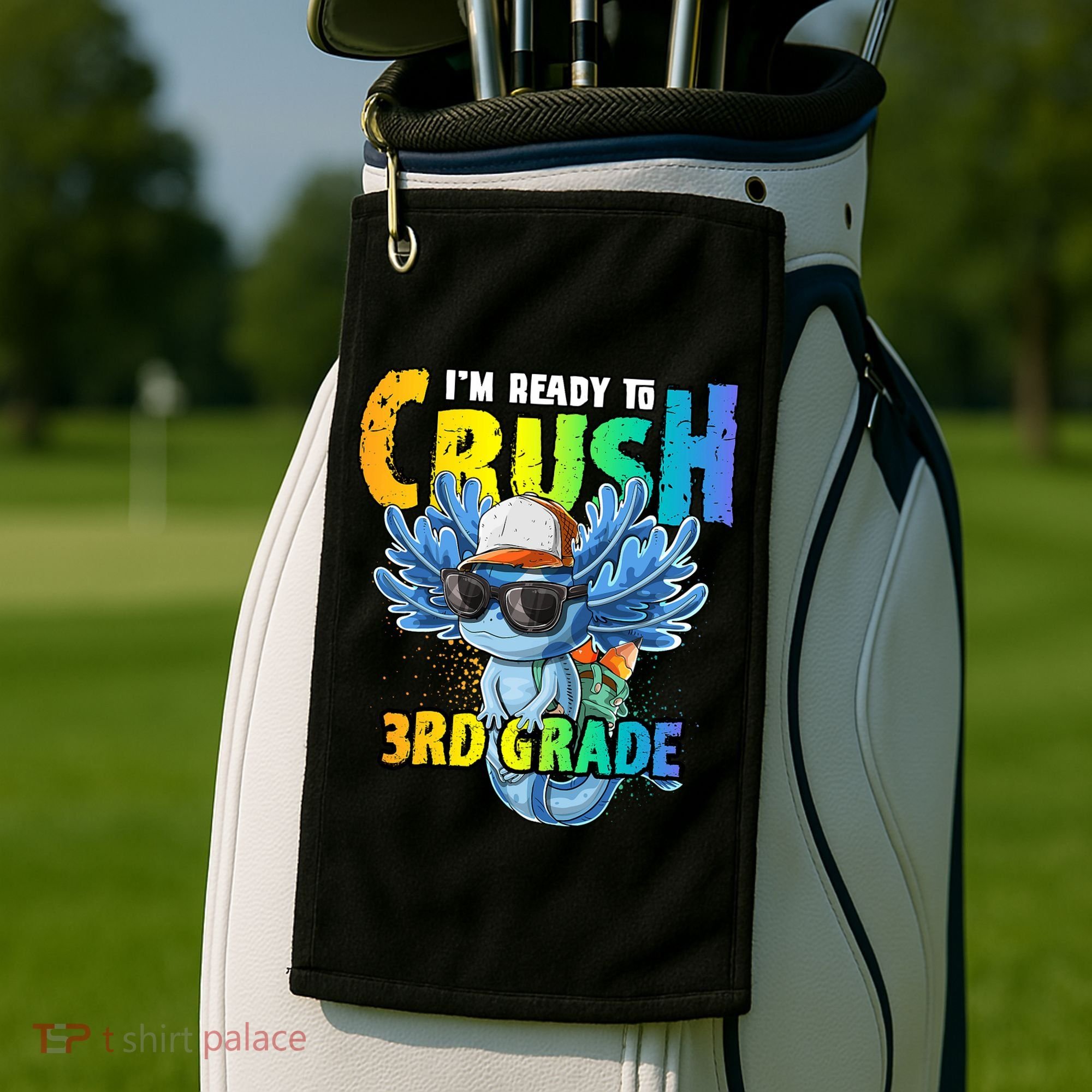 I'm Ready To Crush 3rd Grade Axolotl Back To School Golf Towel