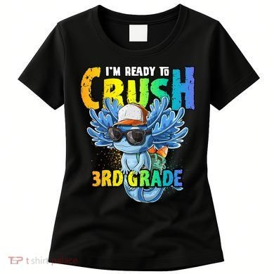 I'm Ready To Crush 3rd Grade Axolotl Back To School Women's T-Shirt