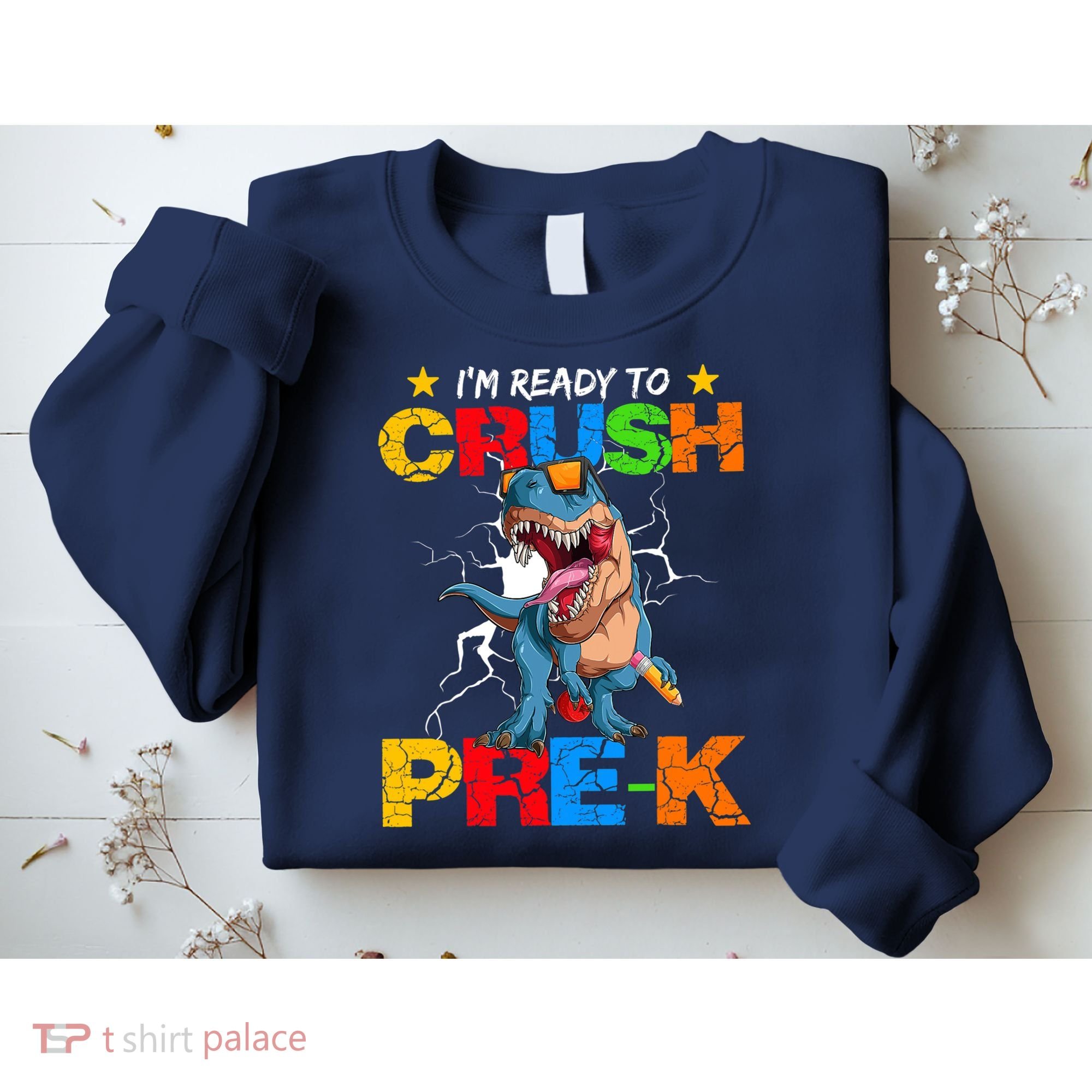 I'm Ready To Crush Pre K Dinosaur Back To School Sweatshirt