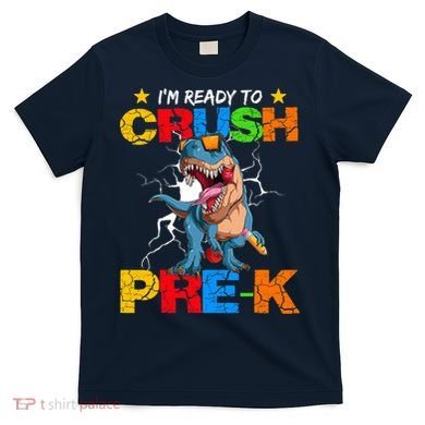 I'm Ready To Crush Pre K Dinosaur Back To School T-Shirt