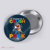 I'm Ready To Crush Pre K Dinosaur Back To School Button thumb 0