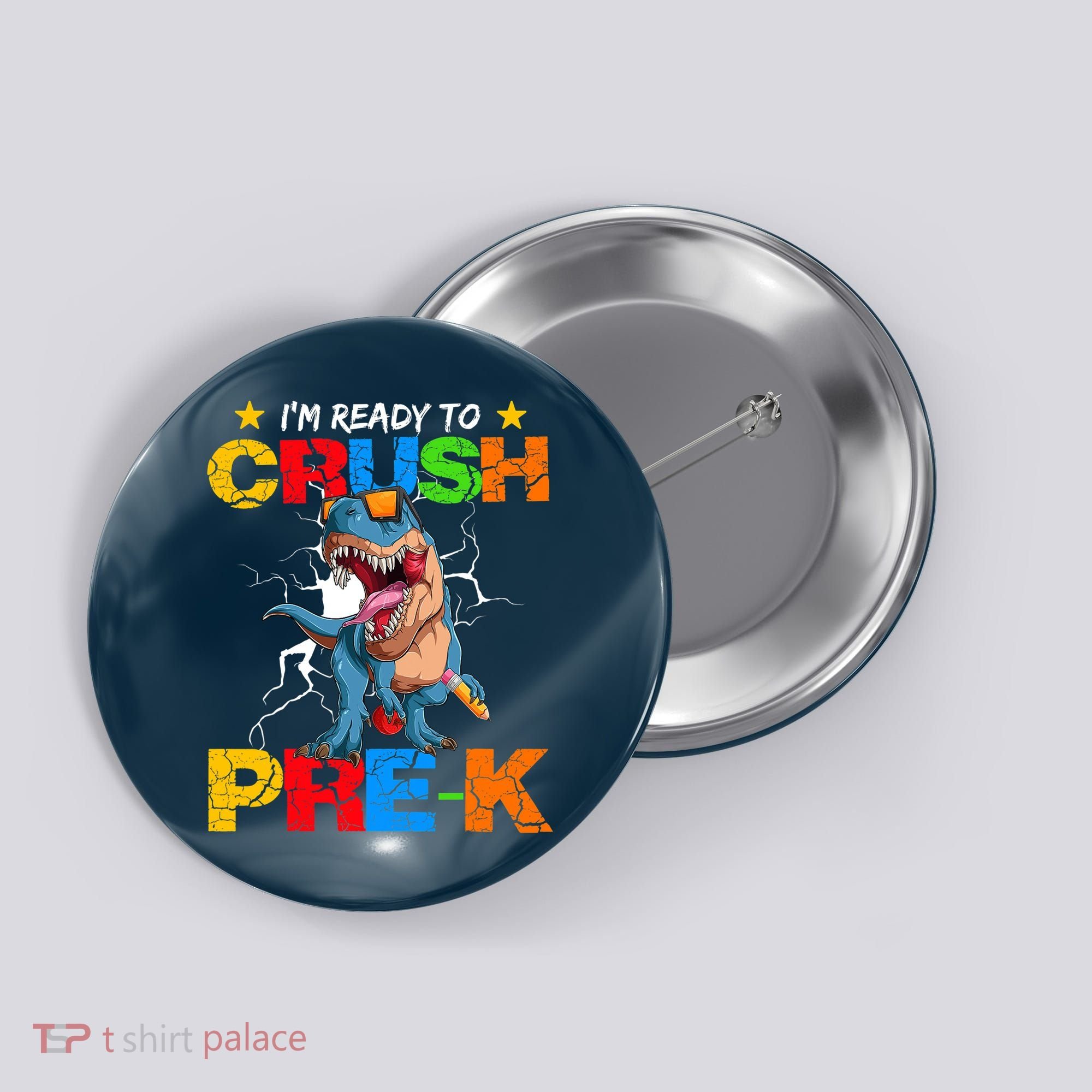 I'm Ready To Crush Pre K Dinosaur Back To School Button
