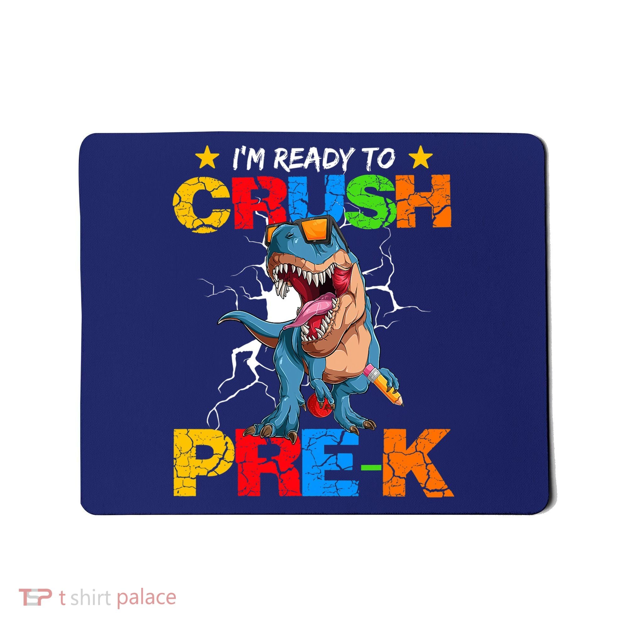 I'm Ready To Crush Pre K Dinosaur Back To School Mousepad