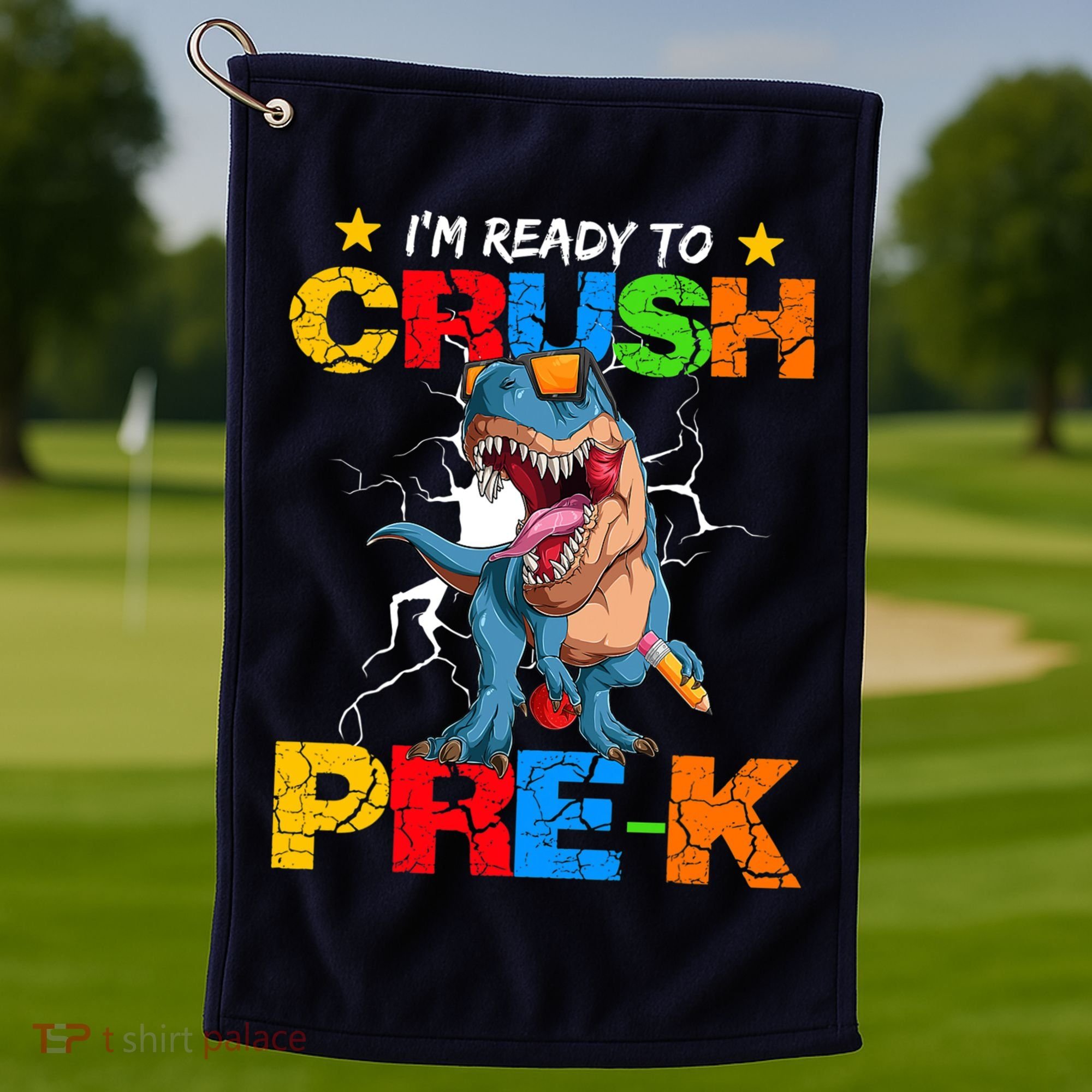 I'm Ready To Crush Pre K Dinosaur Back To School Golf Towel