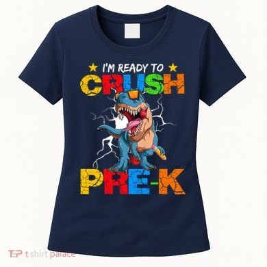 I'm Ready To Crush Pre K Dinosaur Back To School Women's T-Shirt