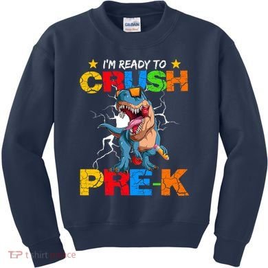 I'm Ready To Crush Pre K Dinosaur Back To School Kids Sweatshirt