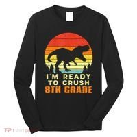 Im Ready To Crush 8th Grade Trex Dino Retro First Day Long Sleeve Shirt thumb 0