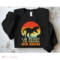 Im Ready To Crush 8th Grade Trex Dino Retro First Day Sweatshirt thumb 2