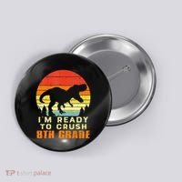 Im Ready To Crush 8th Grade Trex Dino Retro First Day Button thumb 0