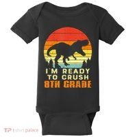 Im Ready To Crush 8th Grade Trex Dino Retro First Day Baby Bodysuit thumb 0