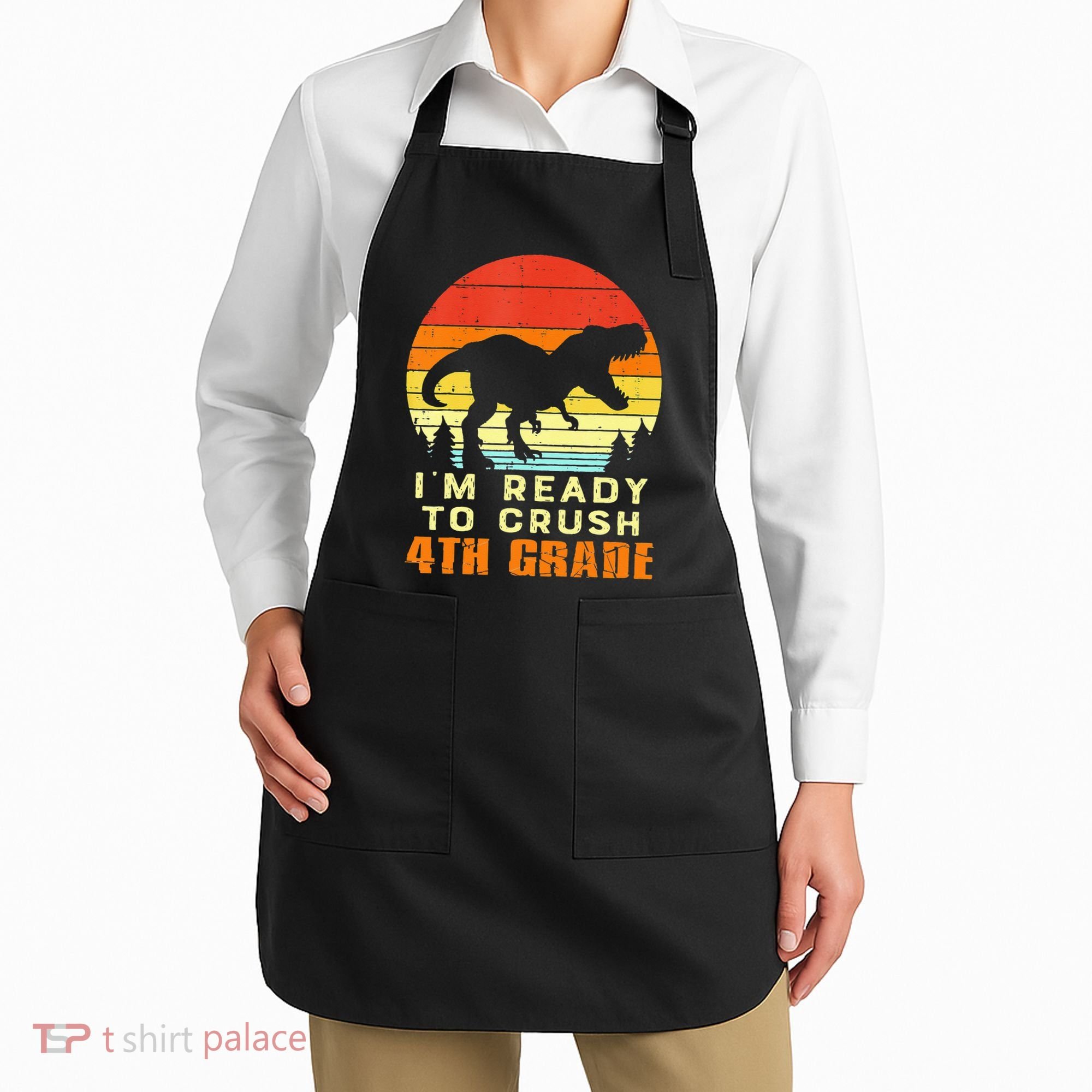 Im Ready To Crush 4th Grade Trex Dino Retro First Day Apron