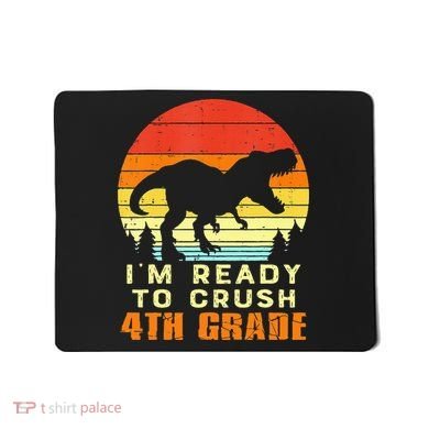 Im Ready To Crush 4th Grade Trex Dino Retro First Day Mousepad