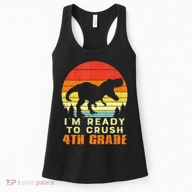 Im Ready To Crush 4th Grade Trex Dino Retro First Day Women's Tank Top