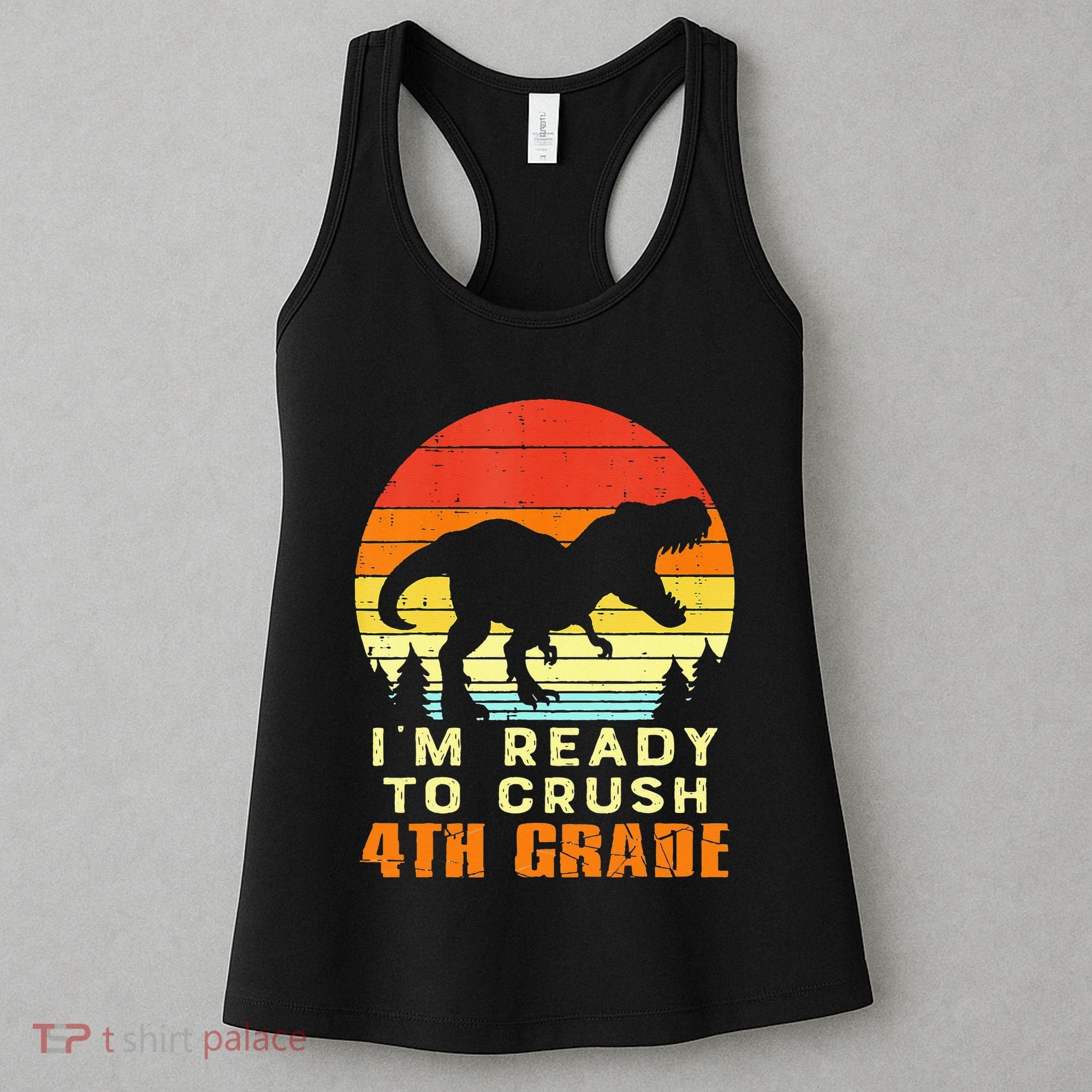 Im Ready To Crush 4th Grade Trex Dino Retro First Day Women's Tank Top