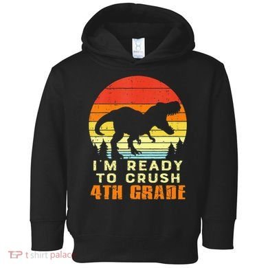 Im Ready To Crush 4th Grade Trex Dino Retro First Day Toddler Hoodie
