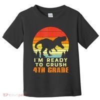 Im Ready To Crush 4th Grade Trex Dino Retro First Day Toddler T-Shirt thumb 0