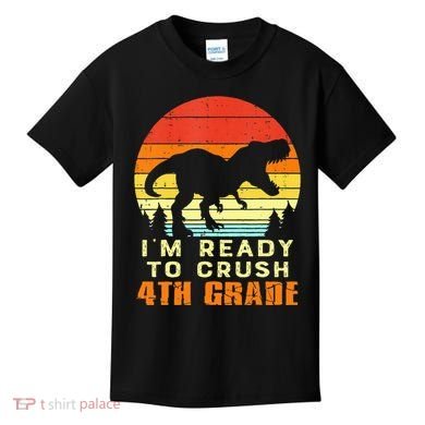 Im Ready To Crush 4th Grade Trex Dino Retro First Day Kids T-Shirt