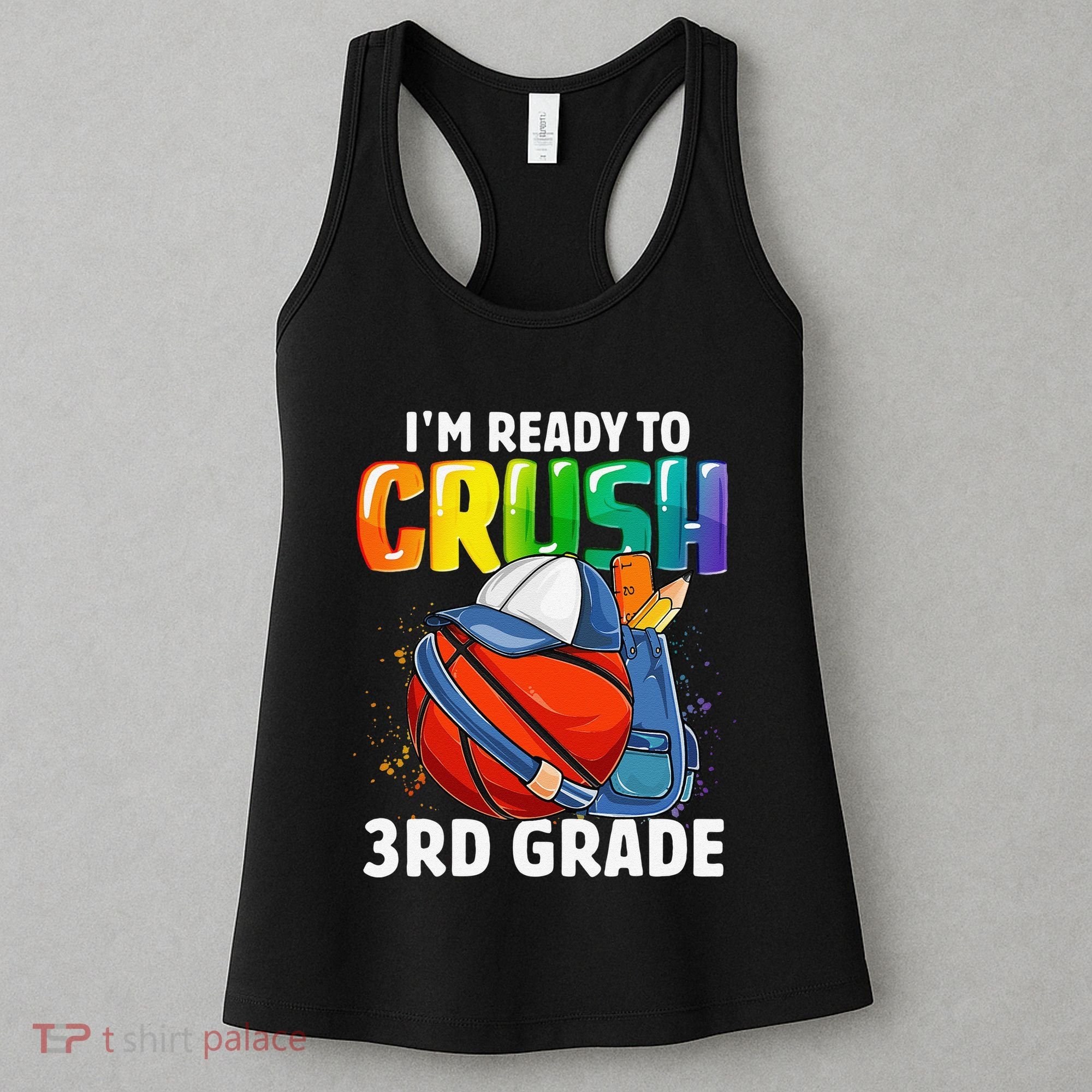 Im Ready To Crush 3rd Grade Basketball Back To School Women's Tank Top
