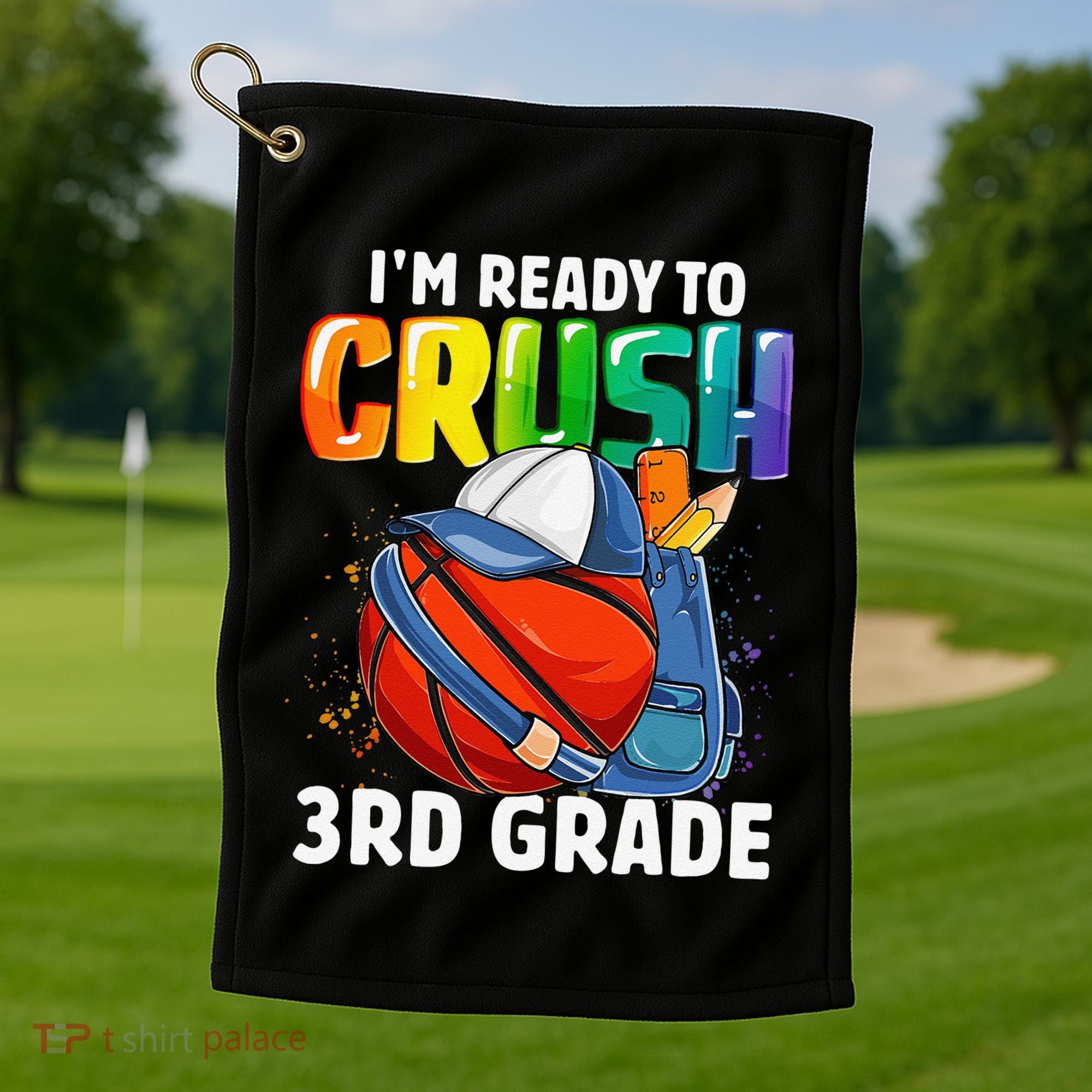 Im Ready To Crush 3rd Grade Basketball Back To School Golf Towel