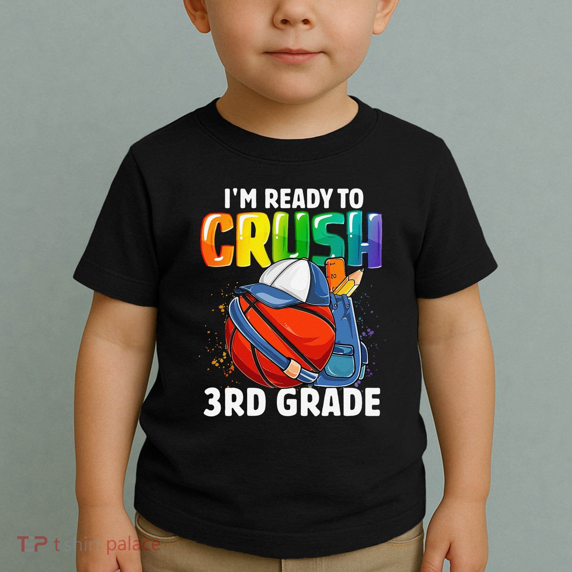 Im Ready To Crush 3rd Grade Basketball Back To School Toddler T-Shirt